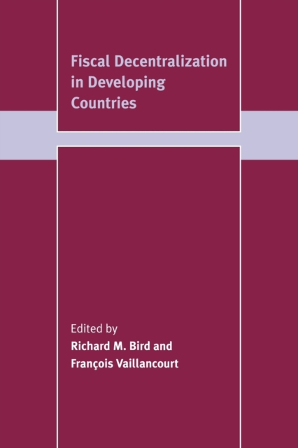 Fiscal Decentralization in Developing Countries, Paperback / softback Book