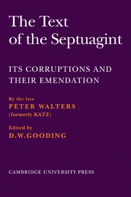 The Text of the Septuagint : Its Corruptions and their Emendation, Paperback / softback Book