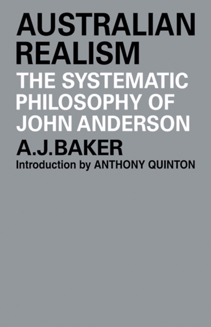 Australian Realism : The Systematic Philosophy of John Anderson, Paperback / softback Book