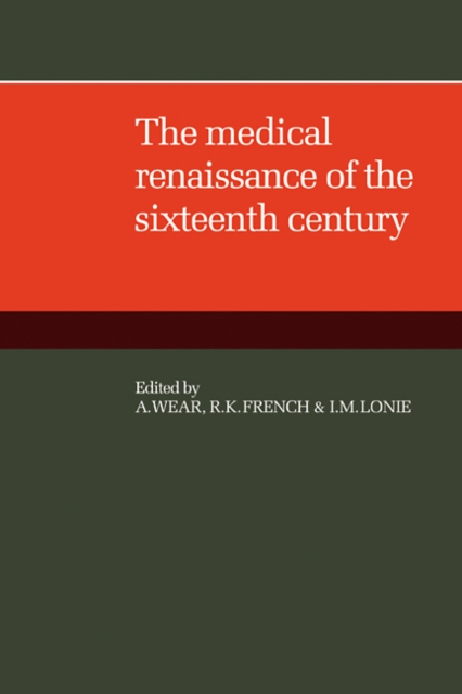 The Medical Renaissance of the Sixteenth Century, Paperback / softback Book