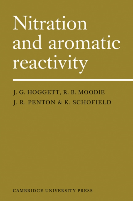 Nitration and Aromatic Reactivity, Paperback / softback Book
