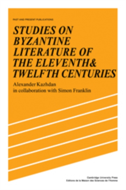 Studies on Byzantine Literature of the Eleventh and Twelfth Centuries, Paperback / softback Book