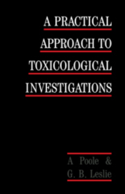 A Practical Approach to Toxicological Investigations, Paperback / softback Book