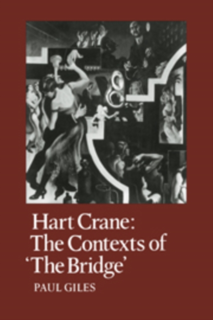 Hart Crane : The Contexts of "The Bridge", Paperback / softback Book