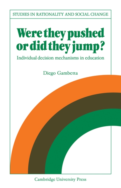 Were They Pushed or Did They Jump? : Individual Decision Mechanisms in Education, Paperback / softback Book