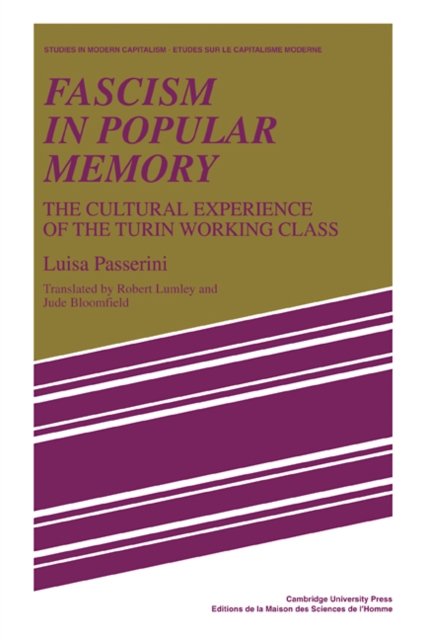 Fascism in Popular Memory : The Cultural Experience of the Turin Working Class, Paperback / softback Book