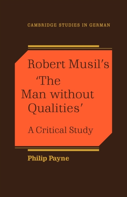 Robert Musil's 'The Man Without Qualities' : A Critical Study, Paperback / softback Book