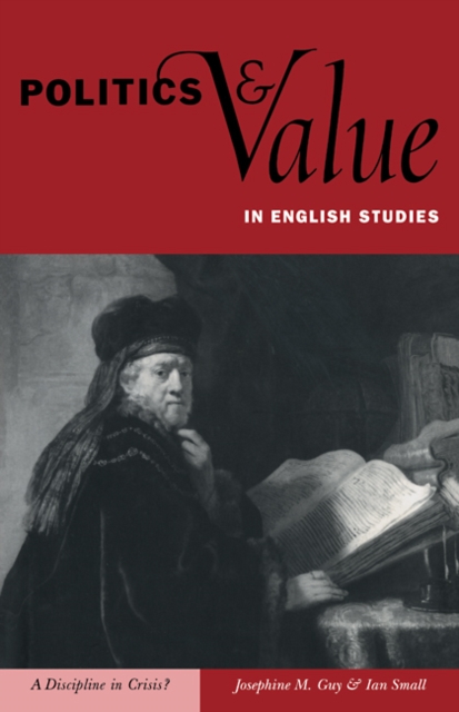 Politics and Value in English Studies : A Discipline in Crisis?, Paperback / softback Book