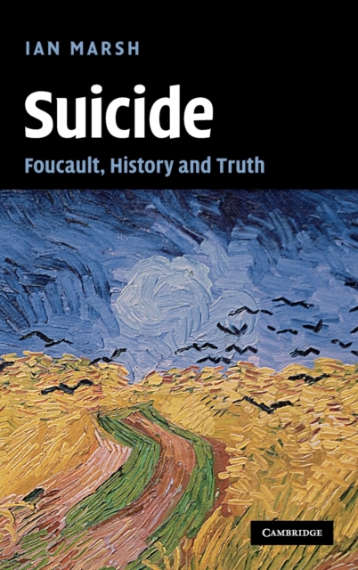 Suicide : Foucault, History and Truth, Hardback Book