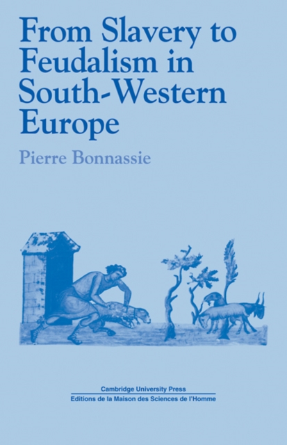 From Slavery to Feudalism in South-Western Europe, Paperback / softback Book