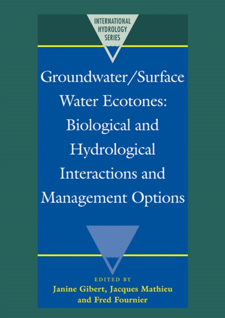 Groundwater/Surface Water Ecotones : Biological and Hydrological Interactions and Management Options, Paperback / softback Book