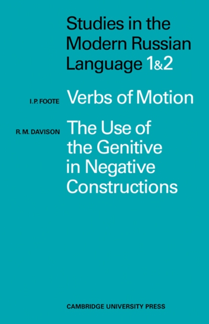 Studies in the Modern Russian Language : 1. Verbs of Motion Use Genitive 2. The Use of the Genitive in Negative Constructions, Paperback / softback Book