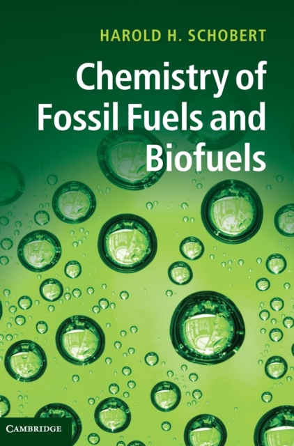 Chemistry of Fossil Fuels and Biofuels, Hardback Book