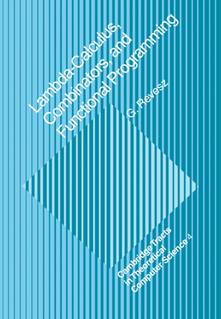 Lambda-calculus, Combinators and Functional Programming, Paperback / softback Book