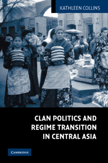 Clan Politics and Regime Transition in Central Asia, Paperback / softback Book