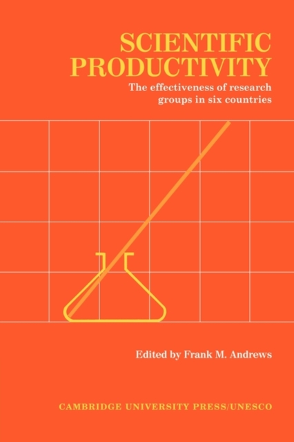 Scientific Productivity : The Effectiveness of Research Groups in Six Countries, Paperback / softback Book