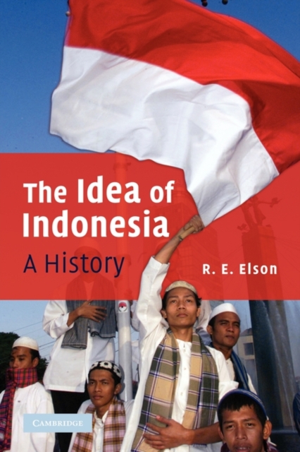 The Idea of Indonesia : A History, Paperback / softback Book