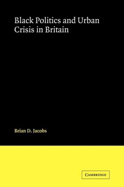 Black Politics and Urban Crisis in Britain, Paperback / softback Book