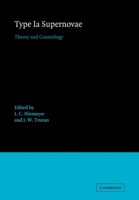Type Ia Supernovae : Theory and Cosmology, Paperback / softback Book