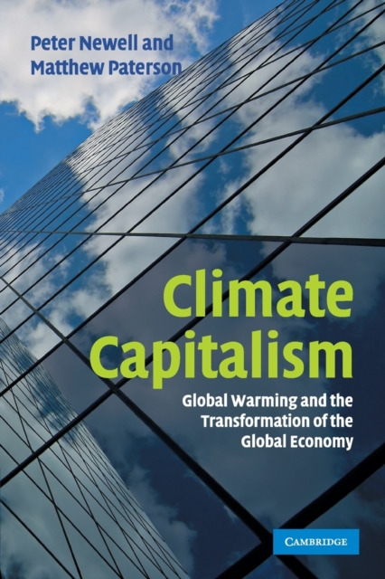 Climate Capitalism : Global Warming and the Transformation of the Global Economy, Paperback / softback Book