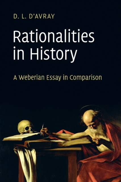Rationalities in History : A Weberian Essay in Comparison, Paperback / softback Book