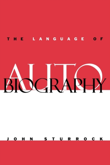 The Language of Autobiography : Studies in the First Person Singular, Paperback / softback Book