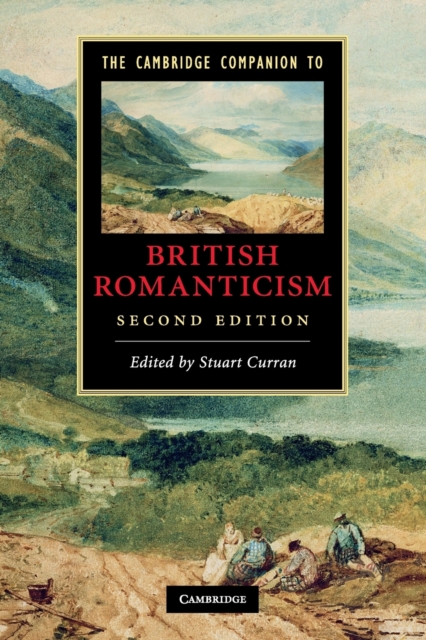 The Cambridge Companion to British Romanticism, Paperback / softback Book
