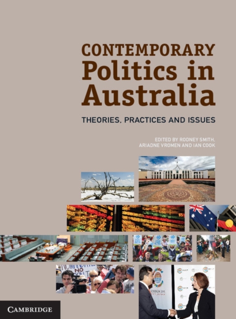 Contemporary Politics in Australia : Theories, Practices and Issues, Paperback / softback Book