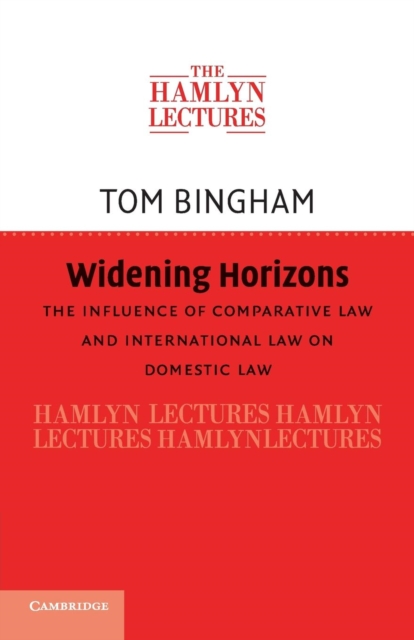 Widening Horizons : The Influence of Comparative Law and International Law on Domestic Law, Paperback / softback Book