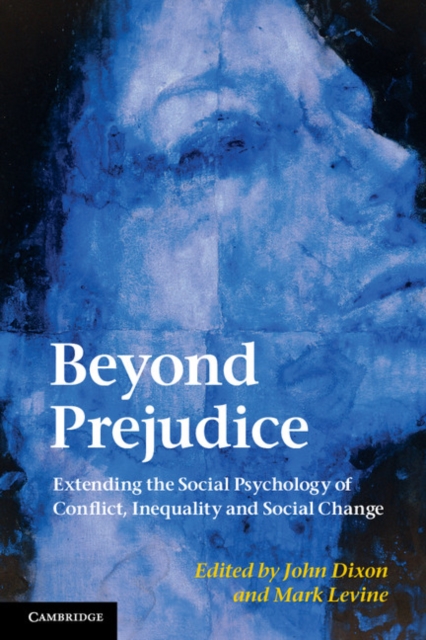 Beyond Prejudice : Extending the Social Psychology of Conflict, Inequality and Social Change, Paperback / softback Book