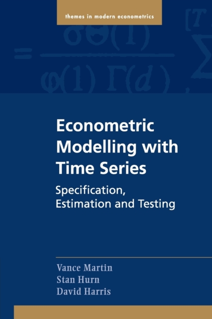 Econometric Modelling with Time Series : Specification, Estimation and Testing, Paperback / softback Book