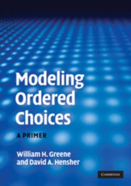 Modeling Ordered Choices : A Primer, Paperback / softback Book