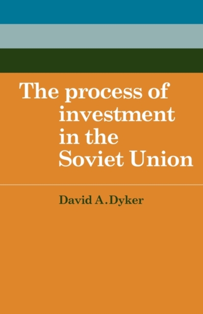 The Process of Investment in the Soviet Union, Paperback / softback Book