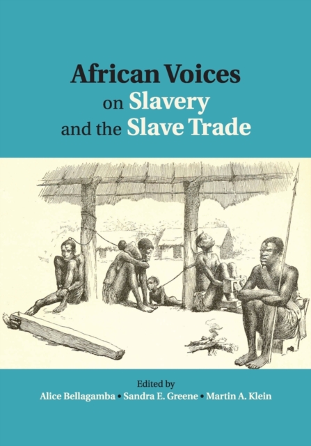 African Voices on Slavery and the Slave Trade: Volume 1, The Sources, Paperback / softback Book