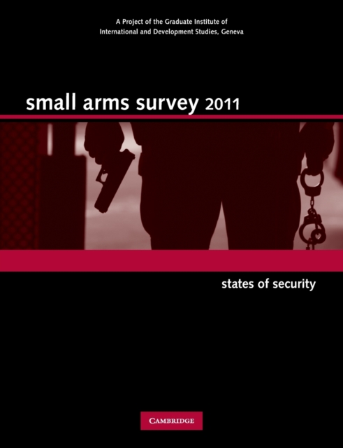 Small Arms Survey 2011 : States of Security, Paperback / softback Book