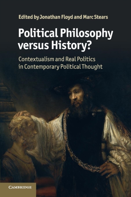 Political Philosophy versus History? : Contextualism and Real Politics in Contemporary Political Thought, Paperback / softback Book