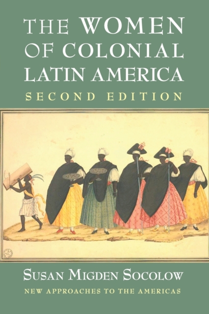 The Women of Colonial Latin America, Paperback / softback Book