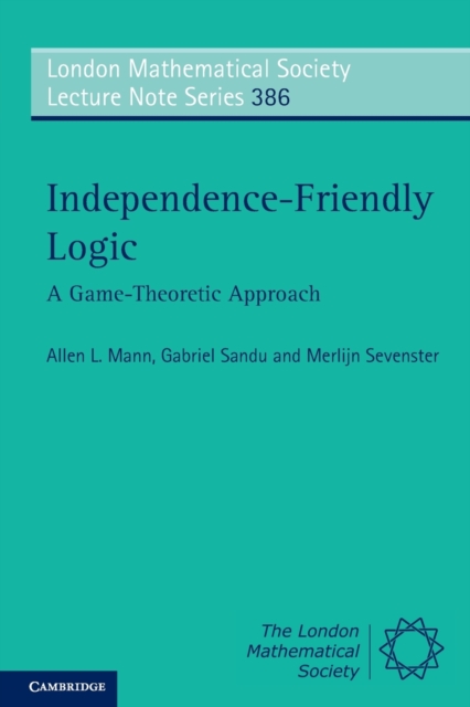 Independence-Friendly Logic : A Game-Theoretic Approach, Paperback / softback Book