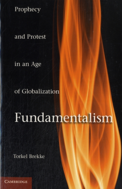 Fundamentalism : Prophecy and Protest in an Age of Globalization, Paperback / softback Book