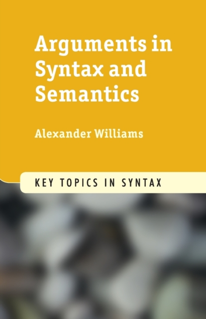 Arguments in Syntax and Semantics, Paperback / softback Book