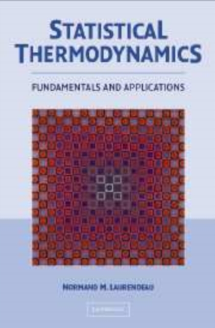 Statistical Thermodynamics : Fundamentals and Applications, Paperback / softback Book