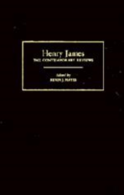 Henry James : The Contemporary Reviews, Paperback / softback Book