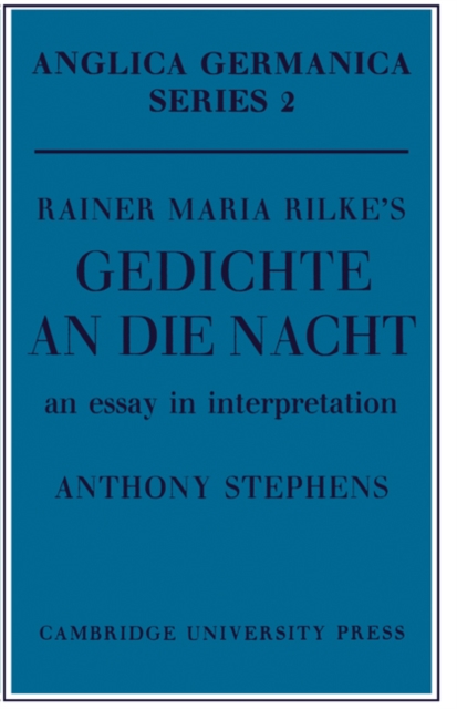 Rainer Maria Rilke's 'Gedichte An Die Nacht' : An Essay in Interpretation, Paperback / softback Book