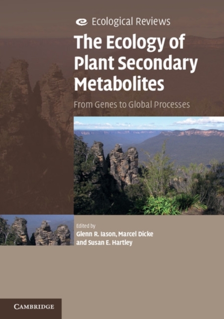 The Ecology of Plant Secondary Metabolites : From Genes to Global Processes, Paperback / softback Book