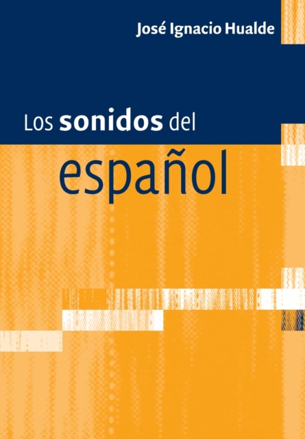 Los sonidos del espanol : Spanish Language edition, Paperback / softback Book