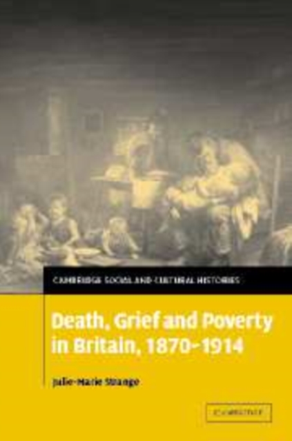 Death, Grief and Poverty in Britain, 1870-1914, Paperback / softback Book