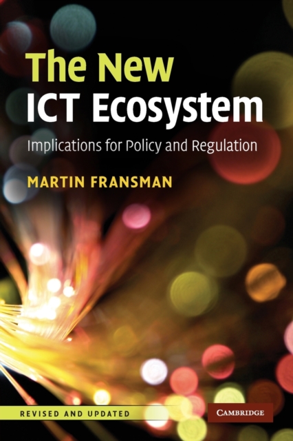 The New ICT Ecosystem : Implications for Policy and Regulation, Paperback / softback Book