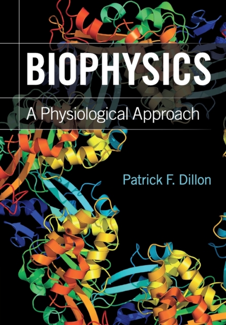 Biophysics : A Physiological Approach, Paperback / softback Book