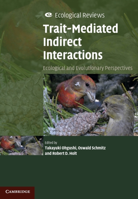 Trait-Mediated Indirect Interactions : Ecological and Evolutionary Perspectives, Paperback / softback Book