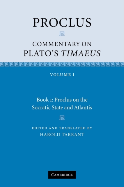 Proclus: Commentary on Plato's Timaeus: Volume 1, Book 1: Proclus on the Socratic State and Atlantis, Paperback / softback Book